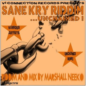 Sane Kry Riddim... Unchained !