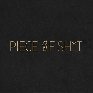 Piece of Sh*t - Single