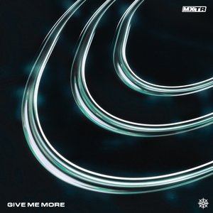 Give Me More