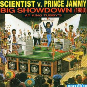 Scientist vs. Prince Jammy: Big Showdown at King Tubby's cover