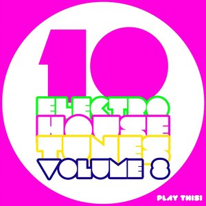 10 Electro House Tunes, Vol. 8