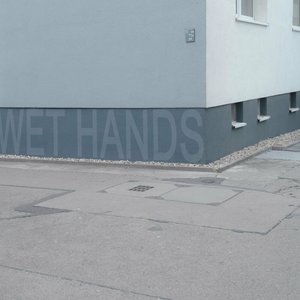 Wet Hands