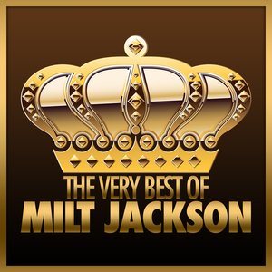 The Very Best of Milt Jackson