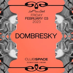 Dombresky at Club Space, Miami, Feb 3, 2023 (DJ Mix)