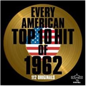Every American Top 10 Hit of 1962 - 112 Originals