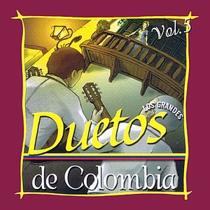 Los Grandes Duetos de Colombia Volume 5