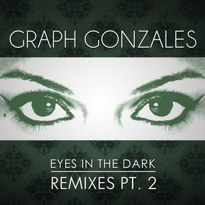 Eyes in the Dark (Remixes Part 2)