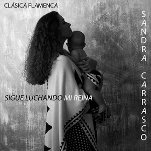 Sigue Luchando Mi Reina (Clásica Flamenca)