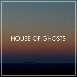 House of Ghosts