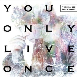 You Only Live Once