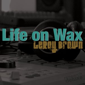 Life on Wax