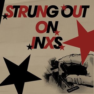 Strung Out On INXS