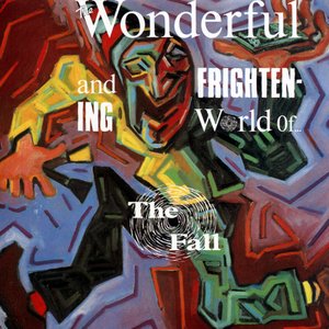 The Wonderful And Frightening World Of… The Fall