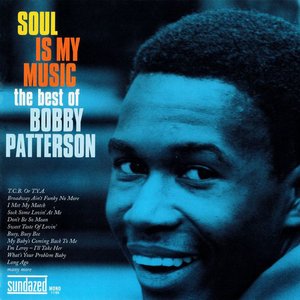 Soul Is My Music: The Best of Bobby Patterson