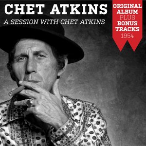 A Session With Chet Atkins (Original Album Plus Bonus Tracks 1954)