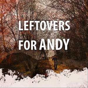 Leftovers For Andy EP