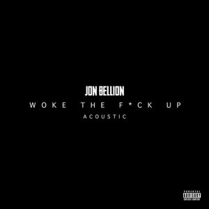 Woke The F*ck Up (Acoustic)