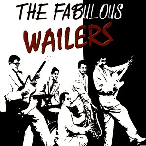 The Fabulous Wailers (Original Album - Digitally Remastered)