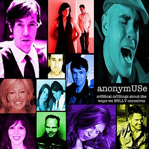 Anonymuse: Musical Musings About the Ways We Bully Ourselves