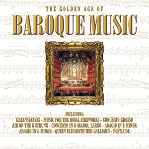 The Golden Age Of Baroque Music