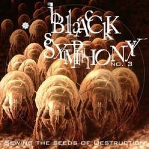 Black Symphony III Sewing the Seeds of Destruction