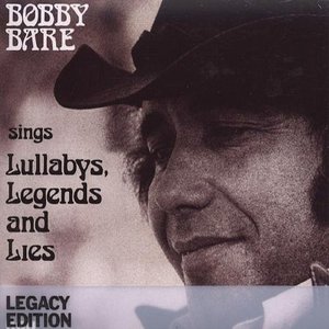 Bobby Bare Sings Lullabys, Legends and Lies