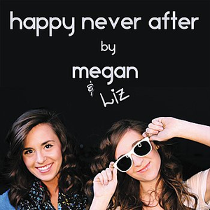 Megan & Liz - Happy Never After - Single - Zortam Music