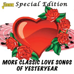 More Classic Love Songs From Yesteryear - Special Edition