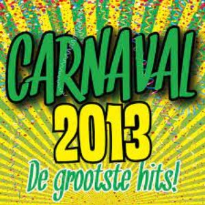 Carnaval 2013 (De Grootste Hits Deel 1)