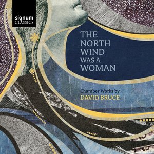 David Bruce: The North Wind Was a Woman