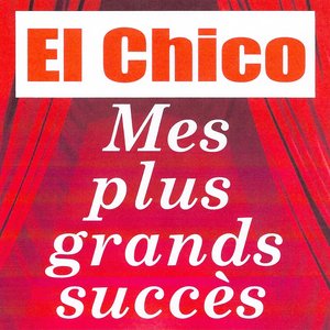 Mes plus grands succès - El Chico