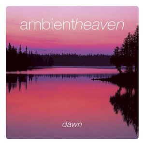 Ambient Heaven - Dawn