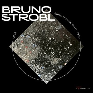 Bruno Strobl: Electroacoustic Music