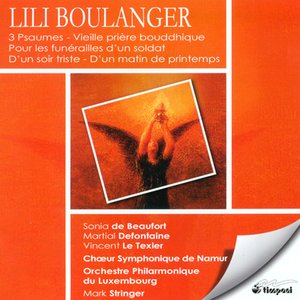 Boulanger, L.: Psalms - 24, 129, 130 / Pour Les Funerailles D'Un Soldat / D'Un Soir Triste / Vieille Priere Bouddhique