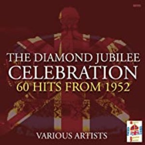 Celebrating the Diamond Jubilee - 60 Hits from the Queens Coronation Year