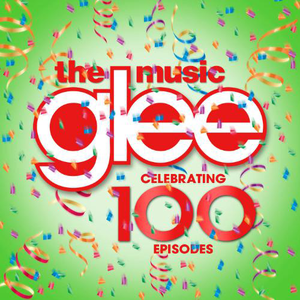 Glee Cast - Glee The Music Celebrating 100 Episodes - Zortam Music