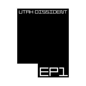 Utah Dissident EP1