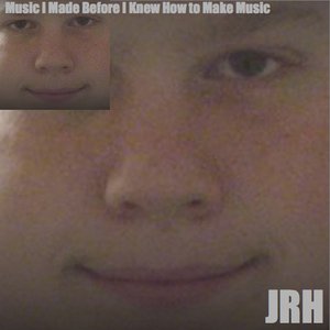 Music I Made Before I Knew How To Make Music