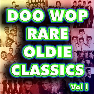 Doo Wop Rare Oldie Classics Vol 1
