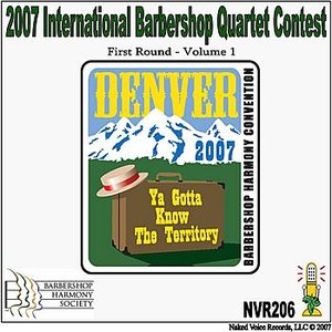 2007 International Barbershop Quartet Contest - First Round - Volume 1