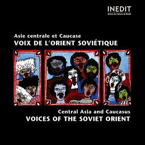 Voix de l'orient soviétique.