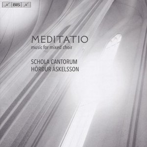 Meditatio: Music for Mixed Choir