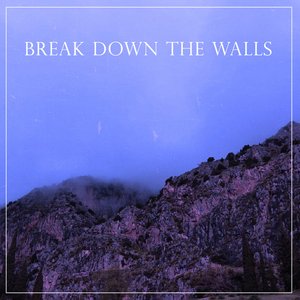 Break Down The Walls