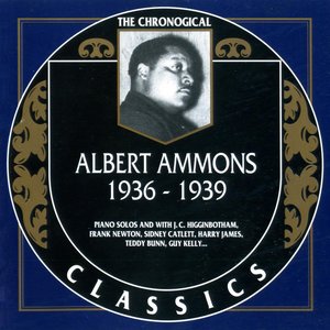The Chronological Classics: Albert Ammons 1936-1939