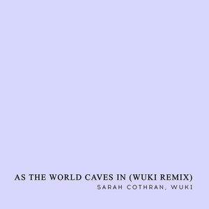 As the World Caves In (Wuki Remix) - Single
