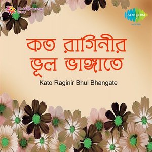 Kato Raginir Bhul Bhangate