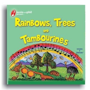 Rainbows Trees and Tambourines (Susie & Phil Present)