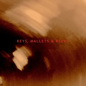 Keys, Mallets & Reeds