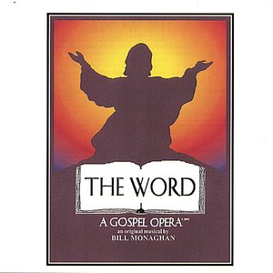 THE WORD A Gospel Opera Tenth Anniversary Cast Recording