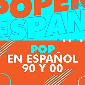 Pop en Español 90 y 00